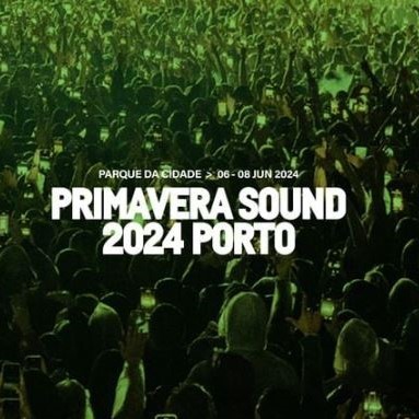 Primavera Sound Porto 2024 - Primavera Sound Porto 2024